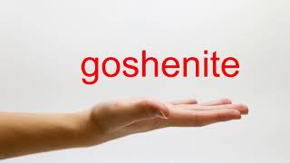 How to Pronounce goshenite  American English [upl. by Hakceber921]