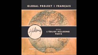 Hillsong Global Project FrançaisJe Texalterai I will Exalt You [upl. by Addis]