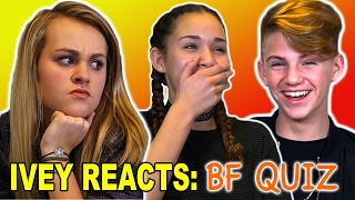 Ivey Reacts The Boyfriend Quiz [upl. by Sirhc]