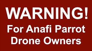 Warning for Anafi Drone Owners [upl. by Eelaroc607]