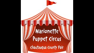 Marionette Puppet Circus at the Chautauqua County Fair [upl. by Harelda]