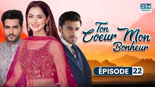 Serie Indienne en Francais  Ton Coeur Mon Bonheur  Épisode 22 English Subtitles [upl. by Anaek]