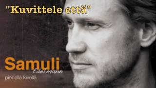 Samuli Edelmann quotkuvittele ettäquot 2011 [upl. by Alac]