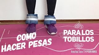 Como Hacer tus propias Pesas Tobilleras DIY Hazlo tu misma [upl. by Olivia]