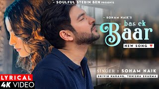 Bas Ek Baar Tumko Dekhne Ko Tarsu Lyrics Soham Naik  Shivin Narang Tunisha Sharma  Bas Ek Baar [upl. by Banna472]