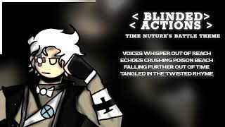 BLINDED ACTIONS Time Nutures Battle Theme  KPW4 [upl. by Alban]