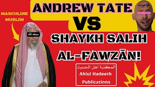 Andrew Tate VS Shaykh Salih alFawzan SHOCKING [upl. by Platt]