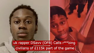 uk rapper DSavv says rbbing people of £115k is the game is the game crime ukdrill [upl. by Nollahs340]