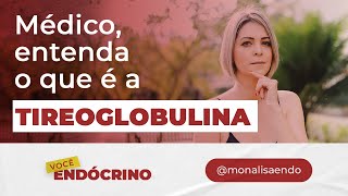 MÉDICO ENTENDA O QUE É A TIREOGLOBULINA [upl. by Castro]