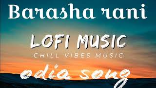 Barasha Rani Lofi Song   Slowed  Reverbs   Used Headphone 🎧  Bm Lofi  trending song viral [upl. by Michail]