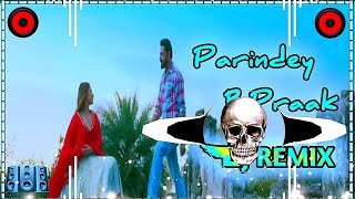 Parindey B Praak Remix Song  Gippy Grewal Sargun Mehta Parindey Remix Song Dj Bajrang Staundi 2024 [upl. by Urbanna]