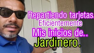 COMO REPARTIR TARJETAS EFICIENTEMENTEtiempos de necesidad en mis inicios de Jardinero [upl. by Fax]