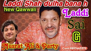 Laddi Shah dulha bana hLatest Laddi shah qawwali 2024Nakoddar drabarNusratalisufi singer [upl. by Keiko851]