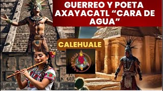 quotCara de aguaquot Axayacatl  Tlatoani guerrero y poeta [upl. by Ayortal]