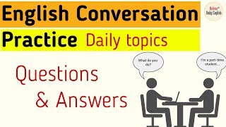 English Conversation Practice Intermediate Level Daily topics [upl. by Henigman]