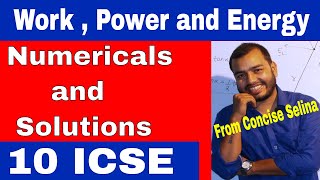 Work  Power and Energy NUMERICALS 10 ICSE CONCISE Questions Work Power and Energy [upl. by Ekez673]