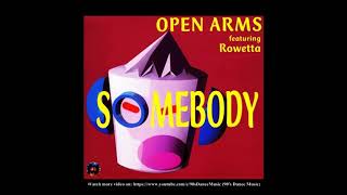 Open Arms featuring Rowetta  Somebody Main Mix 90s Dance Music ✅ [upl. by Celik]