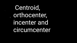 what is Centroid orthocenter incenter and circumcenter in details [upl. by Lezlie]