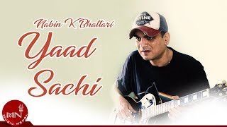 Nabin K Bhattarai  Yaad Sachi quotयाद साचीquot  Nepali Pop Song [upl. by Atinram]