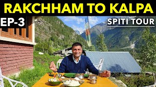 EP 3 Rakcham Chitkul to Kalpa  Sangla Valley  Spiti Tour [upl. by Eelrebmik]