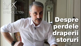 Episodul 139  Ce punem la fereastră Despre perdele draperii storuri [upl. by Ainahpets]