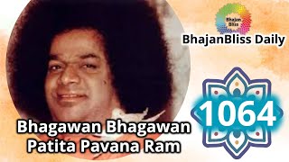 1064  Bhagawan Bhagawan Patita Pavana Ram  BhajanBliss Daily [upl. by Eiznil]