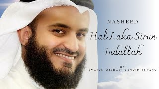 Nasheed Hal Laka Sirun Indallah By Syaikh Mishari Rasyid [upl. by Jerrilyn]