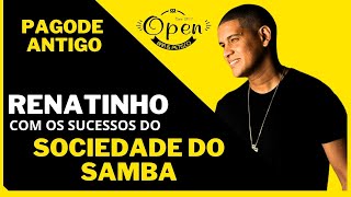 OPEN BAR  RENATINHO CANTA OS SUCESSOS DO SOCIEDADE DO SAMBA  AO VIVO [upl. by Nnayrrehs569]