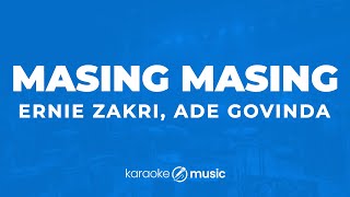 Masing Masing  Ernie Zakri Ade Govinda KARAOKE VERSION [upl. by Yznyl]