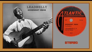 Leadbelly  Goodnight Irene 1933 STEREO [upl. by Syd690]