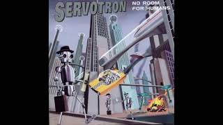 Servotron – No Room For Humans [upl. by Terpstra733]