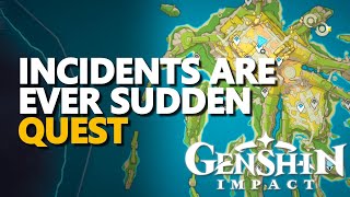 Incidents Are Ever Sudden Genshin Impact Quest [upl. by Syck]