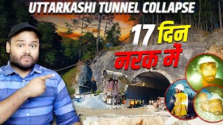 17 दिन नरक में  Uttarkashi Tunnel Collapse amp MANY Facts EPISODE [upl. by Etyam563]