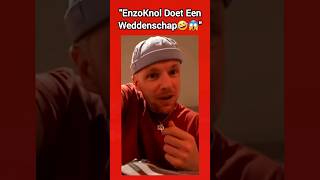 ENZOKNOL DOET EEN WEDDENSCHAP🤣😱 [upl. by Tye898]