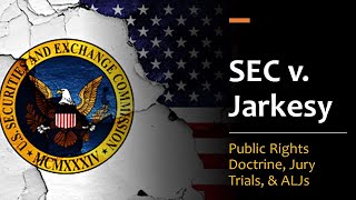 SEC v Jarkesy  Public Rights Doctrine Administrative Law Judges and the Right to a Jury Trial [upl. by Nirahs41]