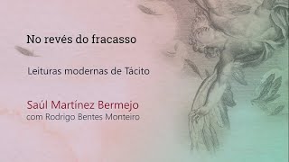 Leituras modernas de Tácito  com Saúl Martínez Bermejo [upl. by Sitoeht]