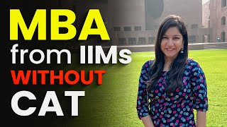 Get into Top IIMs Without CAT ➤ MBA Degree with Job from IIMs [upl. by Aneelas387]