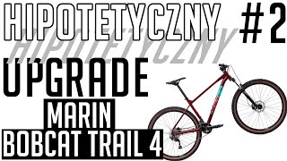 Marin Bobcat Trail 4Hipotetyczny Upgrade 2 [upl. by Goldenberg188]