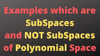 Examples of SubSpaces and Non SubSpaces of Polynomial Space [upl. by Binky382]