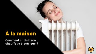 Comment choisir mon chauffage électrique [upl. by Marcus]