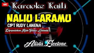 KARAOKE KAILI NALIU LARAMU CIPT RUDY LANENAI music ALISTA song with lyrics [upl. by Maleeny]