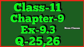 Class11 Ex93Q2526  Sequence and Series  NCERT Math [upl. by Anileuqcaj524]