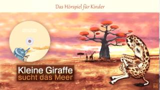 Kleine Giraffe sucht das Meer Hörspiel für Kinder [upl. by Nwahs]