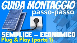 1 Fotovoltaico Plug and Play economico per tutti  parte 1 [upl. by Prisilla]