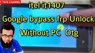 Itel it1407 frp unlockGOOGLE BYPASS WITHOT PC OTG EASY solutionTTECHCHANNEL43 [upl. by Lenehc]