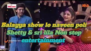 Balayya show lo naveen poli Shetty ampsri lila Non stop entertainment entertainment [upl. by Idnat]