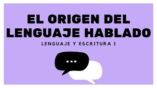 El Origen del Lenguaje Hablado [upl. by Enined]