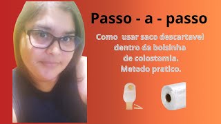 Como usar saco dentro da bolsa de colostomia Pratico e fácil de fazer [upl. by Nanreh191]