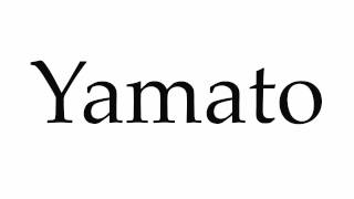 How to Pronounce Yamato [upl. by Haikezeh]