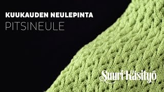 Pitsineule  Kuukauden neulepinta  Suuri Käsityö [upl. by Noyad]